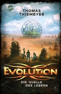Cover: Evolution (3). Die Quelle des Lebens - Arena
