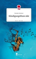 Cover: K&uuml;ndigungsblues Ade. Life is a Story - story.one - story.one publishing