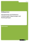 Cover: Mentaltraining und Meditation. Schnittmengen, Abgrenzungen und R&uuml;ckkopplungen - GRIN Verlag