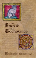 Cover: The Cats and the Cockatrice (The Misadventures of Sawbones and its Menagerie, #2) - Malcolm Schmitz