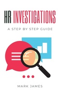 Cover: HR Investigations: A Step by Step Guide - Mark James