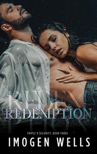 Enlarge image Cover: Redemption (Triple R Security Series, #3) - Imogen Wells