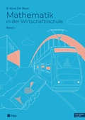 Cover: Mathematik in der Wirtschaftsschule - Band 1 (Print inkl. E-Book Edubase) - hep verlag