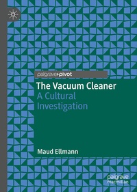 Enlarge image Cover: The Vacuum Cleaner - Palgrave Macmillan