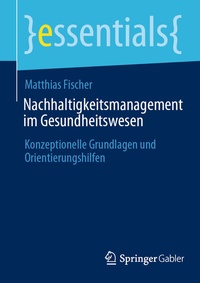 Abbildung von: Nachhaltigkeitsmanagement im Gesundheitswesen - Springer Gabler