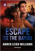 Cover: Escape to the Bayou - Harlequin Romantic Suspense