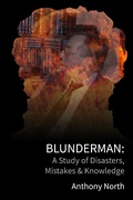 Cover: BlunderMan: A Study of Disasters, Mistakes & Knowledge - Anthony North