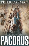 Cover: Pacorus (The Parthian Chronicles, #14) - Peter Darman