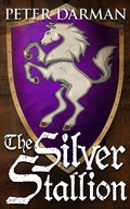 Cover: The Silver Stallion (Catalan Chronicles, #4) - Peter Darman