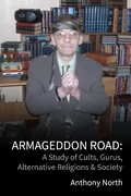 Cover: Armageddon Road: A Study of Cults, Gurus, Alternative Religions & Society - Anthony North