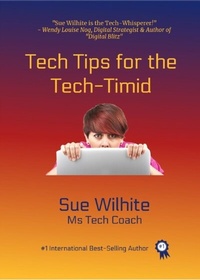 Abbildung von: Tech Tips for the Tech-Timid - Sue Wilhite