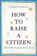 Cover: How to Raise a Citizen (And Why It's Up to You to Do It) - Sybex Inc.,U.S.