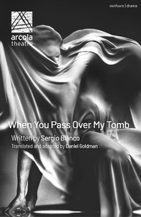 Abbildung von: When You Pass Over My Tomb - Methuen Drama