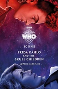 Cover: Doctor Who: Frida Kahlo and the Skull Children - BBC Children's Books
