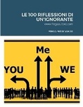 Cover: Le 100 Riflessioni Di Un'ignorante - Lulu Press Inc