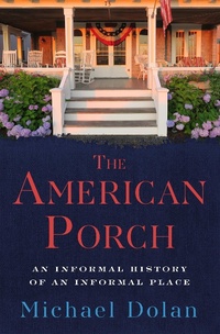 Enlarge image Cover: The American Porch - Open Road Media