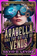 Cover: Arabella and the Battle of Venus - Open Road Media Teen & Tween