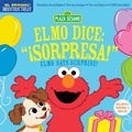 Cover: Indestructibles: Sesame Street: Bilingual English/Spanish Elmo dice: !Sorpresa! / Elmo Says Surprise! - Workman Children's