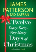 Cover: The Twelve Topsy-Turvy, Very Messy Days of Christmas - Little Brown and Company