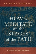 Cover: How to Meditate on the Stages of the Path - Wisdom Publications,U.S.