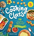 Cover: Cooking Class, 10th Anniversary Edition - Storey Publishing LLC