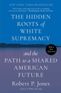 Cover: The Hidden Roots of White Supremacy - Simon & Schuster