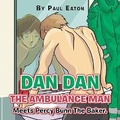 Cover: Dan Dan The Ambulance Man Meets Percy Bunn The Baker. - Xlibris UK