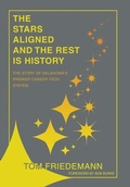 Cover: The Stars Aligned And The Rest Is History - Archway Publishing