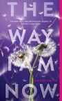 Cover: The Way I Am Now - Margaret K. McElderry Books