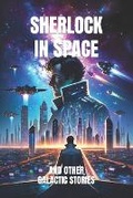 Cover: Sherlock in Space and Other Galactic Stories - Extra-Extra Publishing