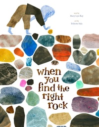 Enlarge image Cover: When You Find the Right Rock - Chronicle Books LLC