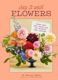 Abbildung von: Say It with Flowers - Chronicle Books LLC