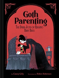 Abbildung von: Goth Parenting - Chronicle Books LLC