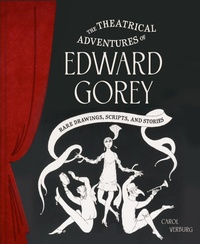 Abbildung von: The Theatrical Adventures of Edward Gorey - Chronicle Books LLC