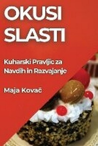 Abbildung von: Okusi Slasti - Maja Kovac