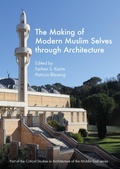 Cover: The Making of Modern Muslim Selves through Architecture - Intellect Books