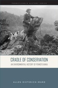 Cover: Cradle of Conservation - Pennsylvania Historical Association
