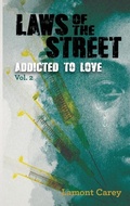 Cover: Laws Of The STREET - Addicted to Love - Lacarey Entertainment, LLC