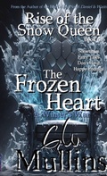 Cover: Rise Of The Snow Queen Book Four The Frozen Heart A Winter's War - Light Of The Moon Publishing