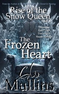 Cover: Rise Of The Snow Queen Book Four The Frozen Heart A Winter's War - Light Of The Moon Publishing