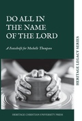 Cover: Do All in the Name of the Lord - Heritage Christian University