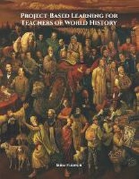 Abbildung von: Project-Based Learning for Teachers of World History - 1848 Publishing