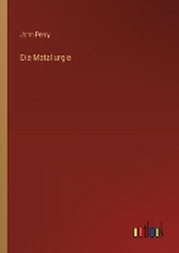 Enlarge image Cover: Die Metallurgie - Outlook Verlag