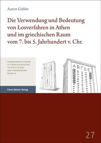 Abbildung von: Die Verwendung und Bedeutung von Losverfahren in Athen und im griechischen Raum vom 7. bis 5. Jahrhundert v. Chr. - Franz Steiner Verlag