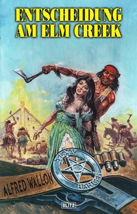 Enlarge image Cover: Texas Ranger 11: Entscheidung am Elm Creek - Blitz Verlag