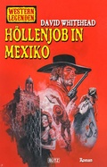 Cover: Western Legenden 70: H&ouml;llenjob in Mexiko - Blitz Verlag