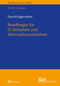 Abbildung von: Beauftragte für IT-Sicherheit und Informationssicherheit - Fachmedien Recht und Wirtschaft
