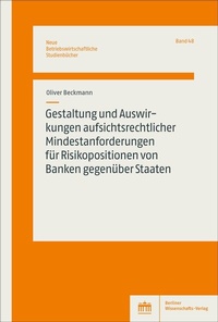 Abbildung von: Gestaltung und Auswirkungen aufsichtsrechtlicher Mindestanforderungen für Risikopositionen von Banken gegenüber Staaten - Berliner Wissenschafts-Verlag