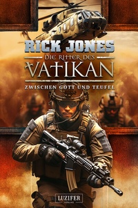 Abbildung von: ZWISCHEN GOTT UND TEUFEL (Die Ritter des Vatikan 16) - Luzifer Verlag