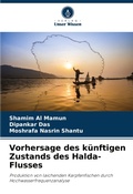 Cover: Vorhersage des kuenftigen Zustands des Halda-Flusses - Verlag Unser Wissen